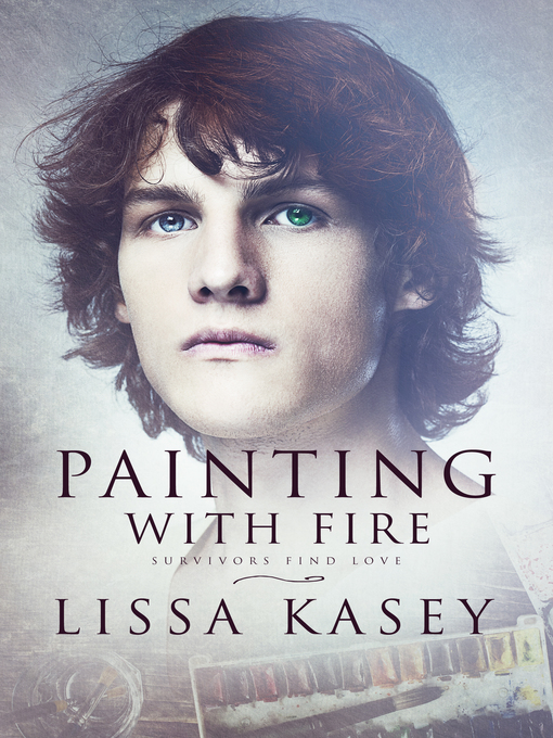 Title details for Painting with Fire by Lissa Kasey - Available